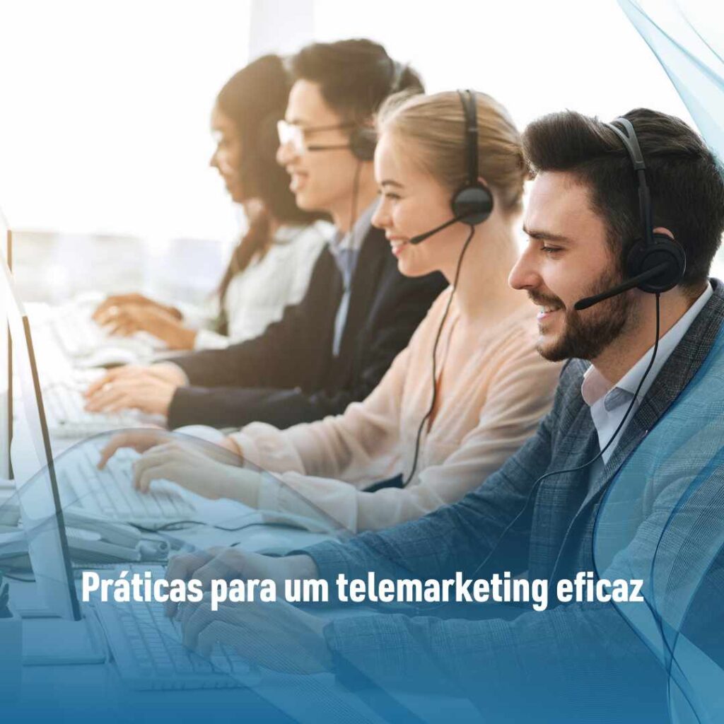 Telemarketing e Vendas: Como Maximizar Resultados 3 Práticas para um telemarketing eficaz