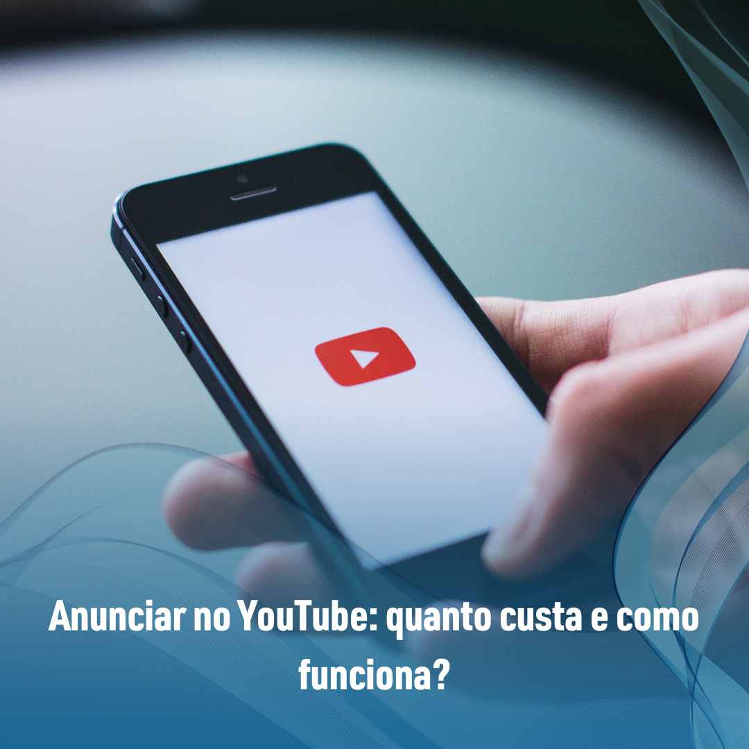 Anunciar no YouTube quanto custa e como funciona