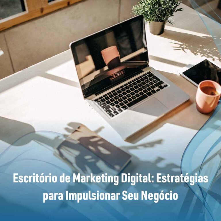 Escritório de Marketing Digital: Estratégias para Impulsionar Seu Negócio