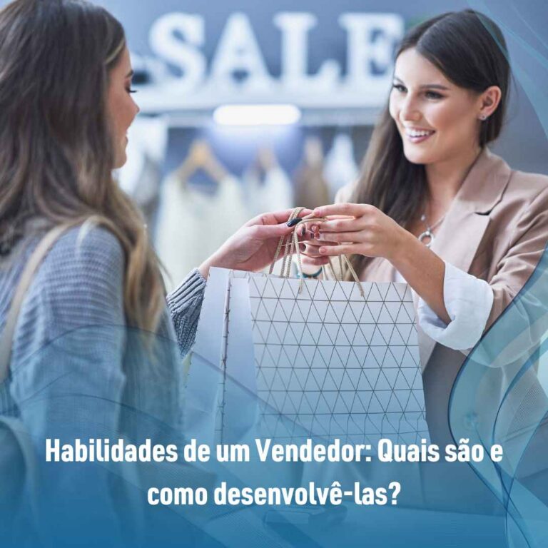 Habilidades de um Vendedor: Quais são e como desenvolvê-las?
