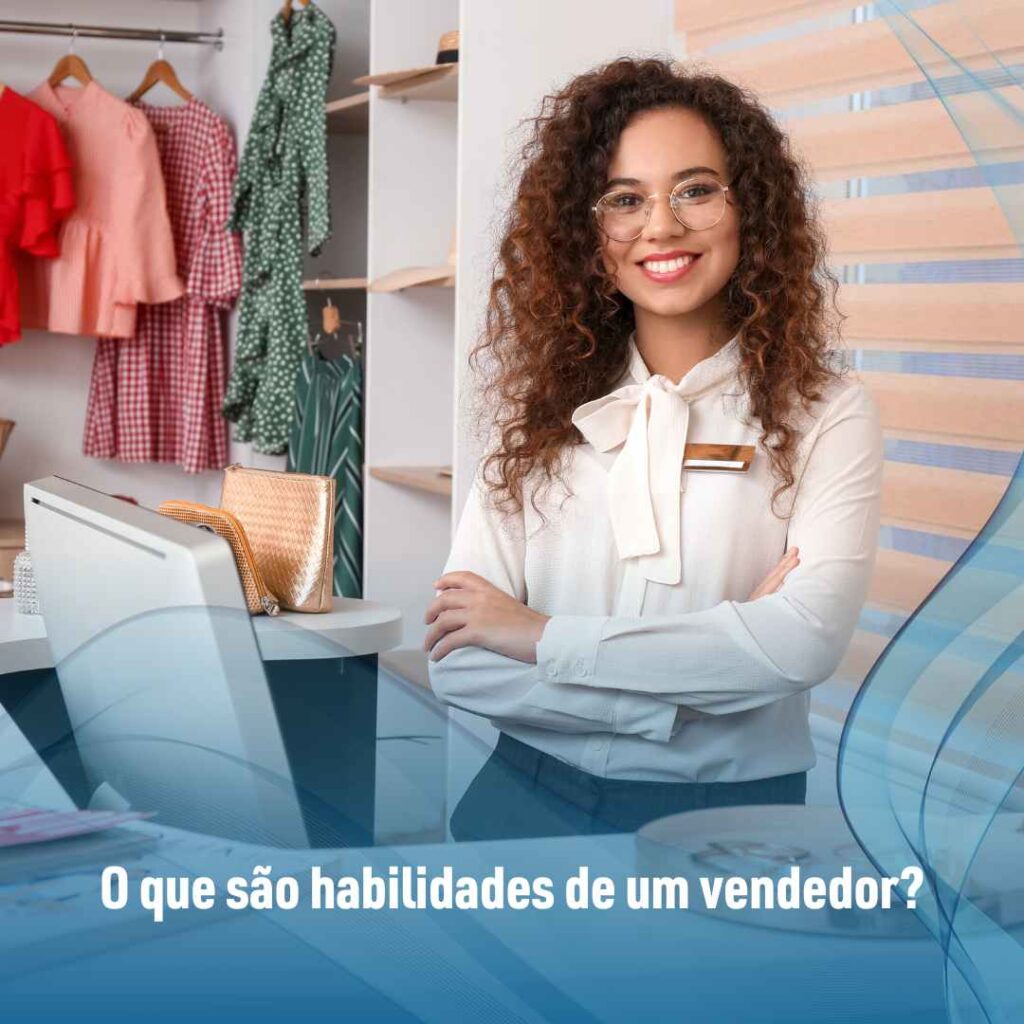 O que são habilidades de um vendedor